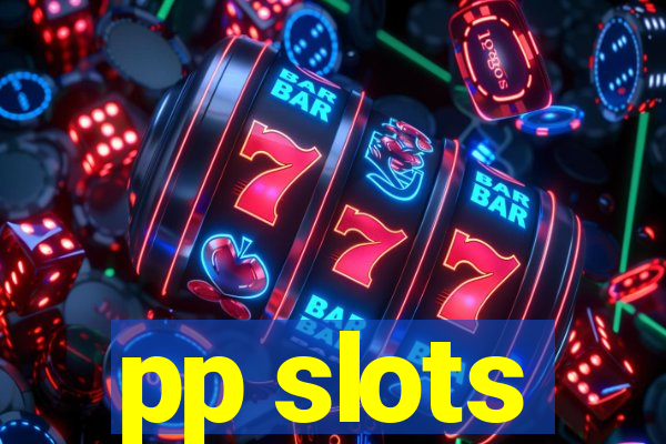 pp slots